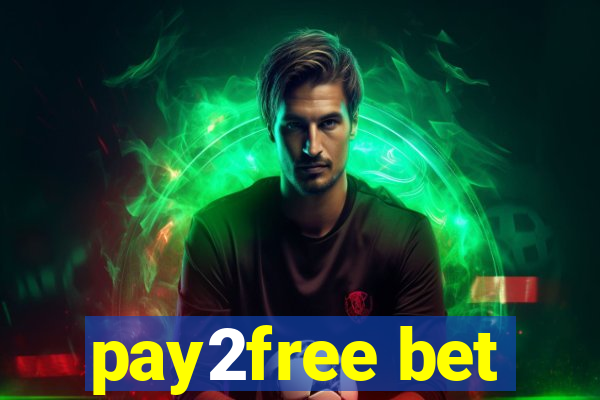 pay2free bet